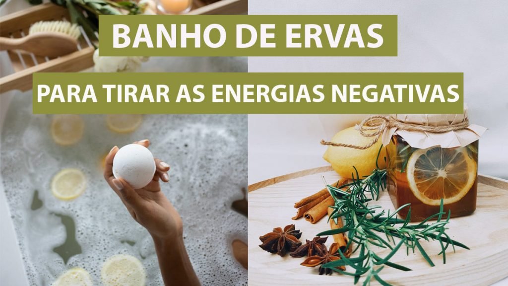 banho de ervas para tirar as energias negativas